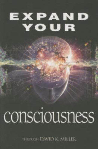 Miller, David K: Expand Your Consciousness idegen