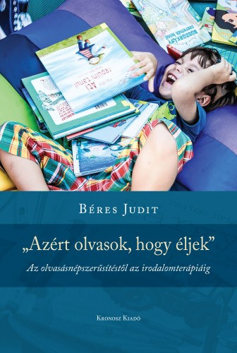 Béres Judit: „Azért olvasok, hogy éljek" e-Könyv