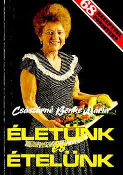 Császárné Benke Mária: Életünk és ételünk antikvár