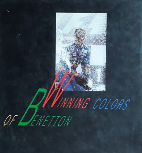 Oliver Holt: Winning Colors of Benetton antikvár