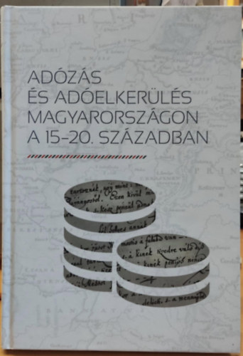 Germuska Pál, Ö. Kovács József: Adózás és adóelkerülés Magyarországon a 15-20. században antikvár