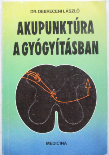 Dr. Debreceni László: Akupunktúra a gyógyításban antikvár