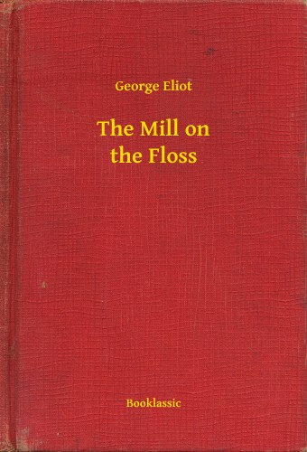 George Eliot: The Mill on the Floss e-Könyv
