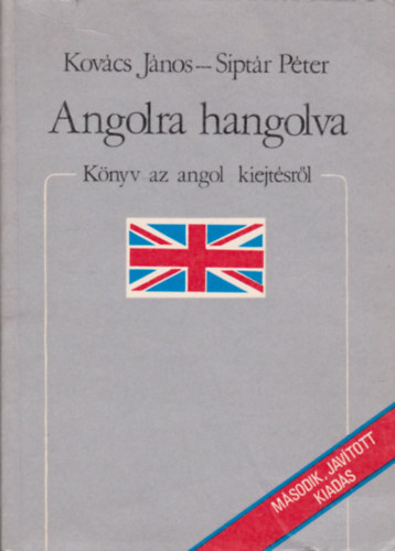 Kovács János-Siptár Péter: Angolra hangolva - Könyv az angol kiejtésről antikvár
