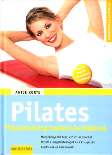 Antje Korte: Pilates - Fitnesztréning testnek és léleknek antikvár
