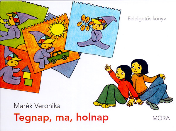 Marék Veronika: Tegnap, ma, holnap könyv
