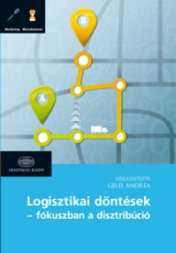 Gelei Andrea: Logisztikai döntések - fókuszban a disztribúció antikvár