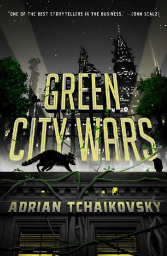 Tchaikovsky, Adrian: Green City Wars idegen