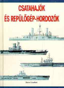 Steve Crawford: Csatahajók és repülőgép-hordozók antikvár