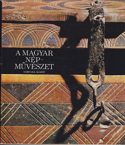 Fél-Hofer-K. Csilléry: A magyar népművészet antikvár