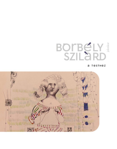 Borbély Szilárd: A Testhez antikvár