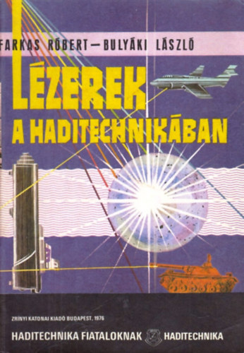 Farkas Róbert-Bulyáki László: Lézerek a haditechnikában (Haditechnika fiataloknak) antikvár