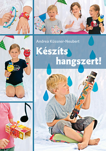 Andrea Küssner-Meubert: Készíts hangszert! antikvár