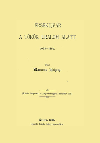 Érsekújvár a török uralom alatt 1663-1685 akciós termékkép 1