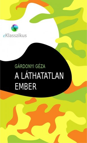 Gárdonyi Géza: A láthatatlan ember e-Könyv