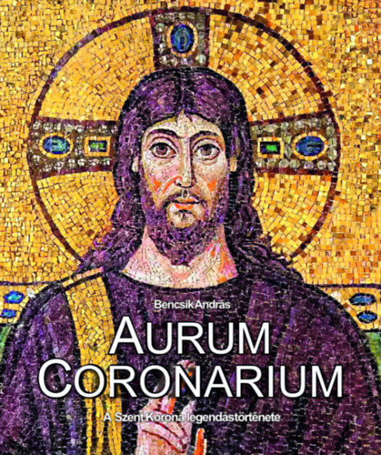 Bencsik András: Aurum Coronarium könyv