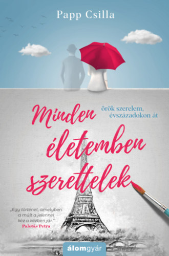 Papp Csilla: Minden életemben szerettelek e-Könyv
