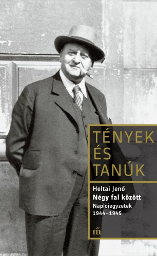 Heltai Jenő: Négy fal között. Naplótöredékek 1944-1945 e-Könyv