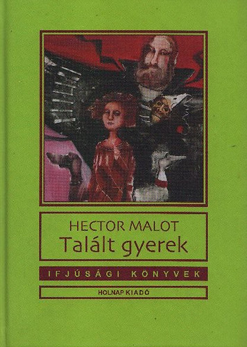 Hector Malot: Talált gyerek (Ifjúsági Könyvek) antikvár