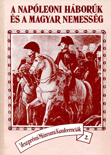 Veress D. Csaba (szerk.): A napóleoni háborúk és a magyar nemesség könyv