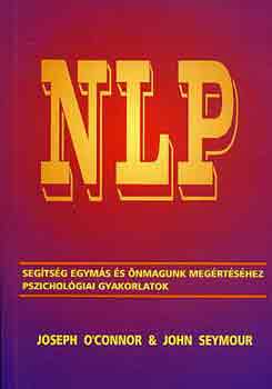 O'Connor-Seymour: NLP-segítség egymás és önmagunk megértéséhez, pszichológia gyakorlatok antikvár