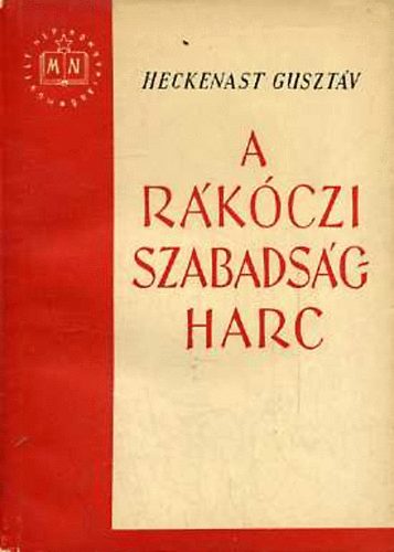 Heckenast Gusztáv: A Rákóczi-szabadságharc antikvár