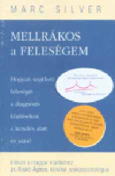 Marc Silver: Mellrákos a feleségem antikvár