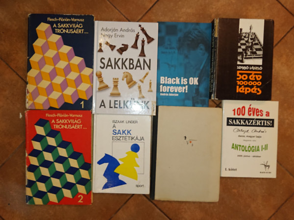 Szabó László (szerkesztő), Iszaak Linder, Adorján András, András Adorján, Flesch - Flórián - Varnusz, Grätzer József: 6 db könyv a sakk-kal kapcsolatos könyv és kettő ajándékba: Sakkban a lelkünk, 100 éves a Sakkazértis!  (Antológia I-II.), A sakk esztétikájam 50 év - 100000 lépés, A sakkviélág trónusáért 1-2. + ajándék: Black is OK forever + Elmesport egy esztendőre antikvár