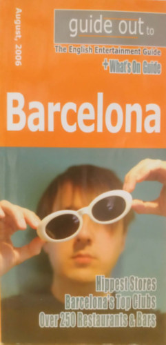 Barcelona: Barcelona - Guide out to The English Entertainment Guide + What's On Guide - August, 2006 antikvár