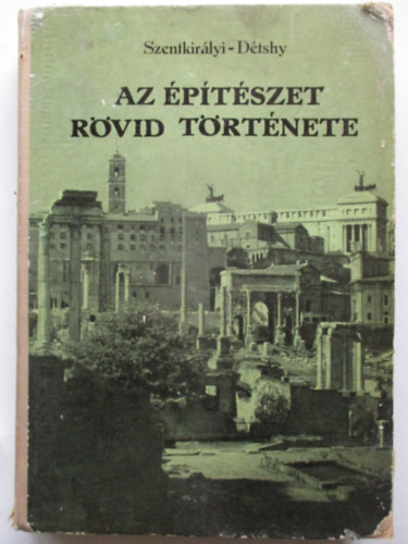 Szentkirályi-Détshy: Az építészet rövid története antikvár