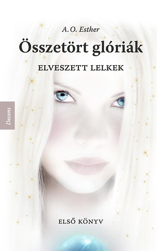A. O. Esther: Elveszett lelkek - Összetört glóriák 1. antikvár