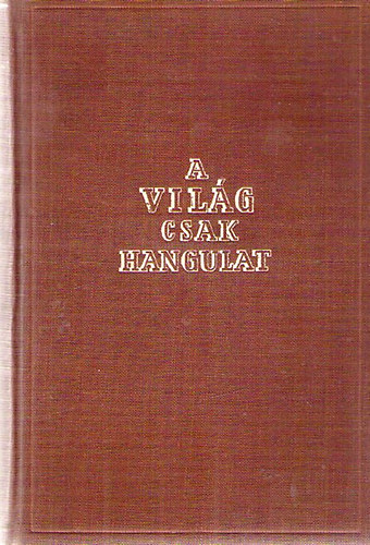 Koroda Miklós: A világ csak hangulat (Reviczky Gyula életének regénye) I. antikvár
