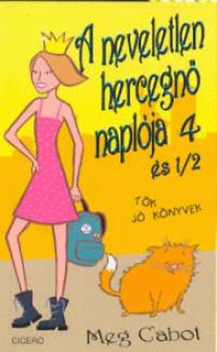 Meg Cabot: A neveletlen hercegnő naplója 4 és 1/2 könyv