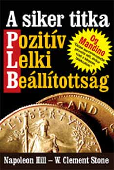 Napoleon Hill, Clement W. Stone: A siker titka - Pozitív Lelki Beállítottság antikvár