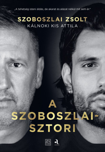 Szoboszlai Zsolt, Kálnoki Kis Attila: A Szoboszlai - sztori könyv