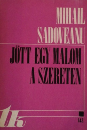 Mihail Sadoveanu: Jött egy malom a Szereten antikvár