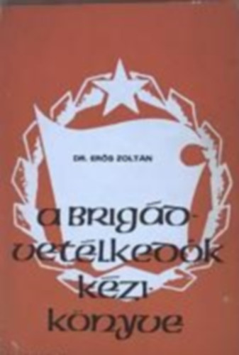 Dr. Erős Zoltán (szerk.): A brigádvetélkedők kézikönyve antikvár
