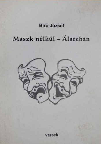 Biró József: Maszk nélkül - Álarcban (versek) antikvár