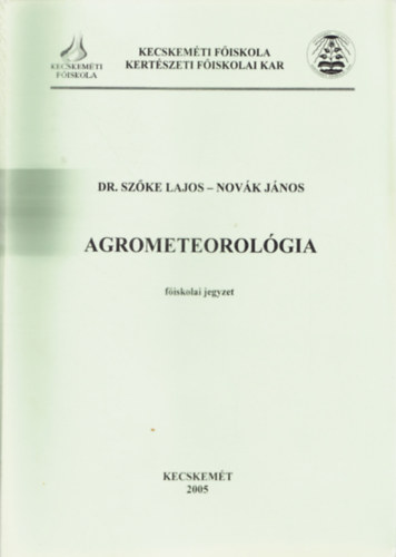 Dr. Szőke Lajos, Novák János: Agrometeorlógia - főiskolai jegyzet könyv