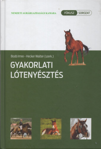 Bodó Imre, Hecker Walter (szerk.): Gyakorlati lótenyésztés antikvár