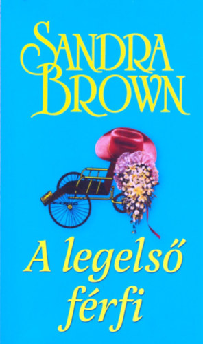 Sandra Brown: A legelső férfi antikvár