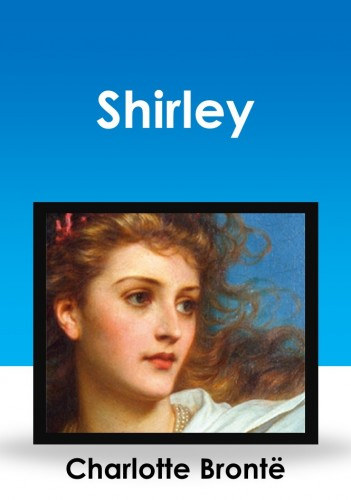Shirley – Charlotte Brontë