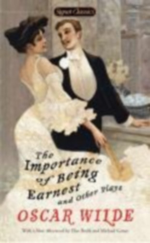 Wilde, Oscar: The Importance of Being Earnest and Other Plays idegen