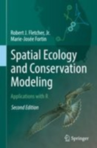 Fletcher, Jr. - Fortin, Marie-Josée: Spatial Ecology and Conservation Modeling idegen