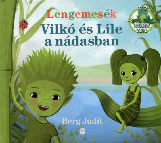 Vilkó és Lile a nádasban – Berg Judit