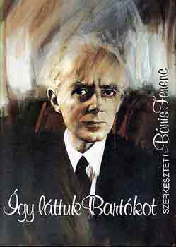 Bónis Ferenc (szerk.): Így láttuk Bartókot antikvár