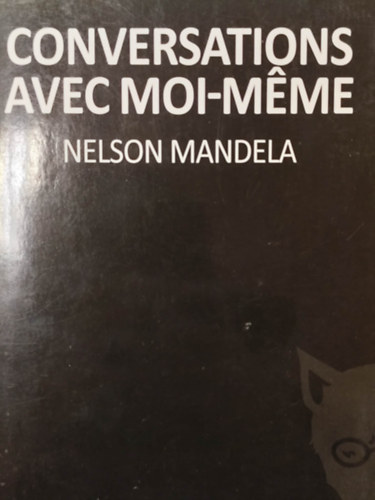 Nelson Mandela: Conversations avec moi-même antikvár