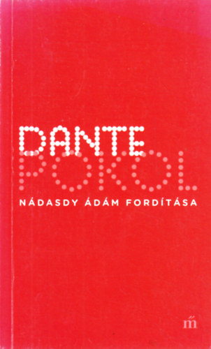 Dante Alighieri: Pokol - Nádasdy Ádám fordítása antikvár