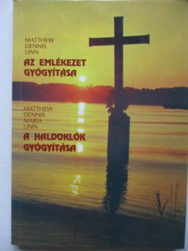 Matthew Linn; Dennis Linn; Maria Linn: Az emlékezet gyógyítása - A haldoklók gyógyítása antikvár