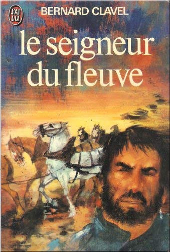 Bernard Clavel: Le seigneur du fleuve antikvár